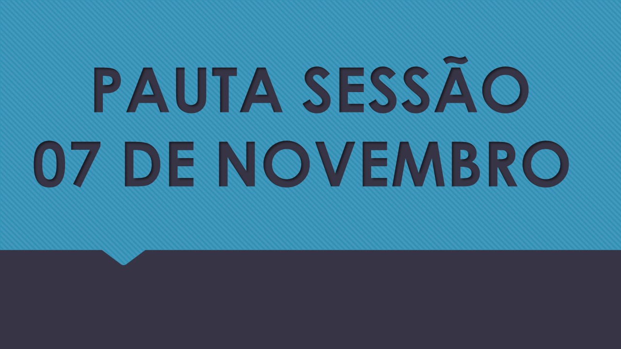 Pauta Sessão/07 de novembro