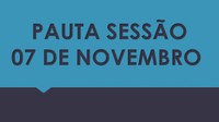 Pauta Sessão/07 de novembro