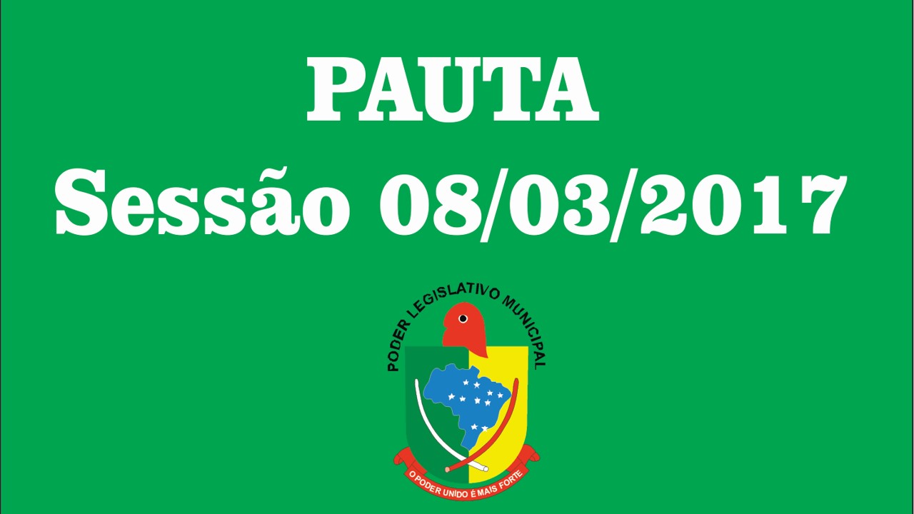 Pauta Sessão 08/03/2017