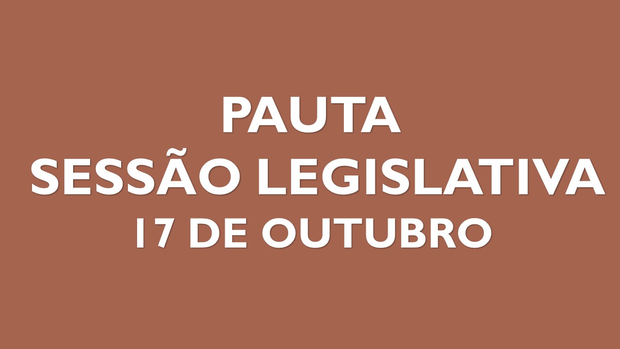 Pauta Sessão/ 17 de outubro 