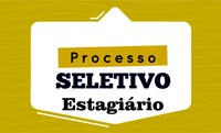 Processo Seletivo para estágio remunerado